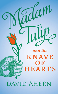 Madam Tulip and the Knave of Hearts by David Ahern