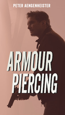 Armour Piercing by Peter Aengenheister