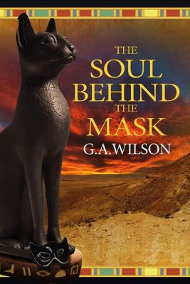 The Soul behind the Mask by Gail Wilson